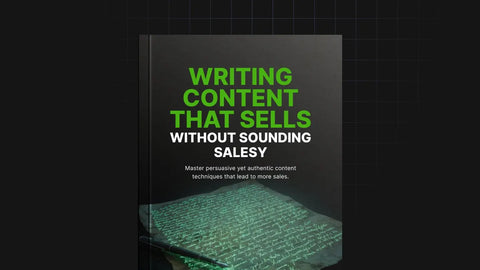 Writing Content That Sells Without Sounding Salesy - eBook