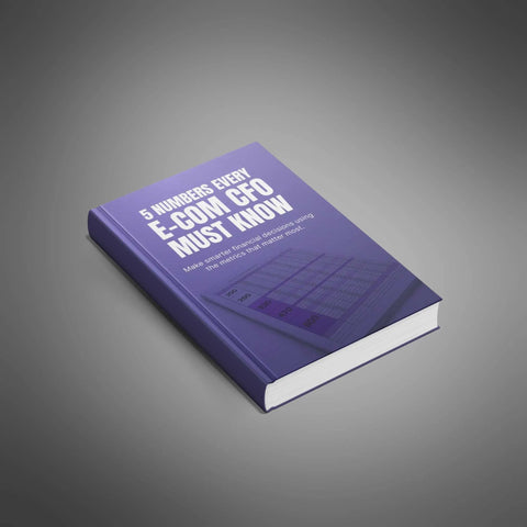 5 Numbers Every E-Commerce CFO Must Know - eBook