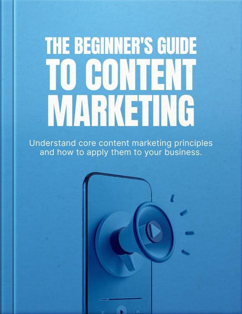 The Beginner's Guide to Content Marketing - eBook