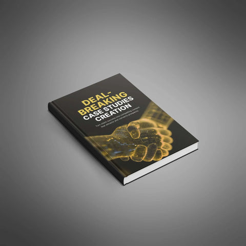 Deal-Breaking Case Studies Creation - eBook