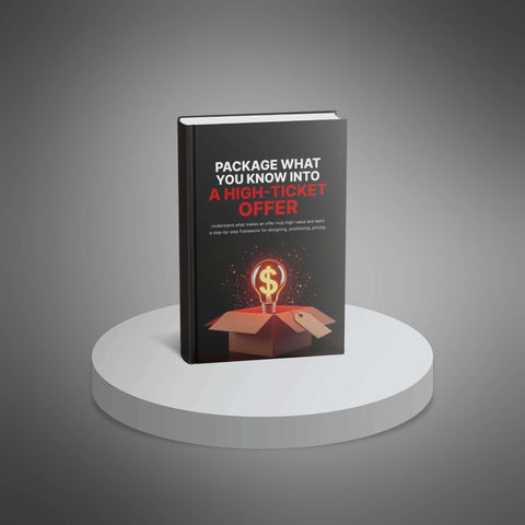 Package What You Know Into a High-Ticket Offer - eBook