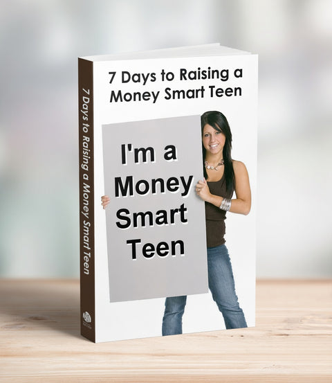7 Days To Raising A Money Smart Teen - eBook