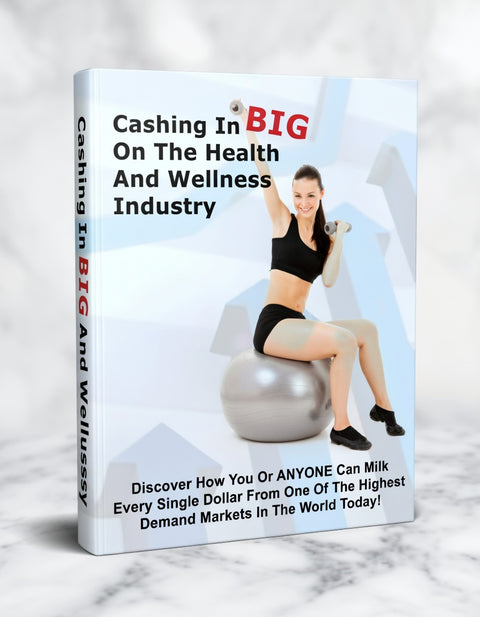 Cashing In Big On The Health And Wellness Industry - eBook