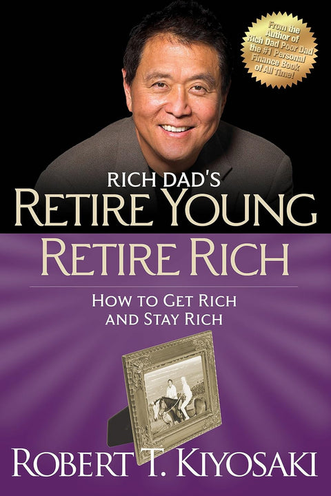 Robert Kiyosaki - Retire Young Retire Rich - eBook