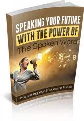 Speaking Your Future With The Power Of The Spoken - eBoo
