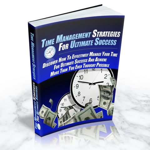 Time Management Strategies For Ultimate Success - eBook