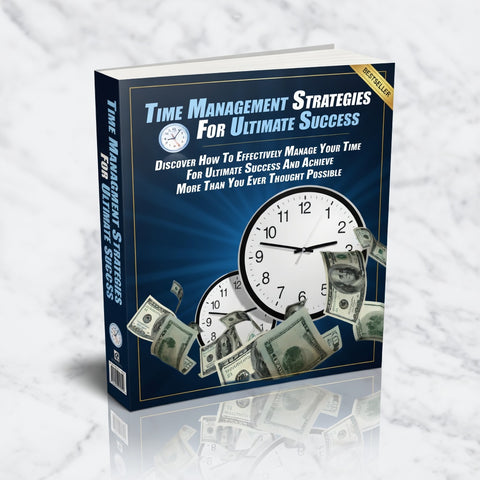 Time Management Strategies For Ultimate Success - eBook