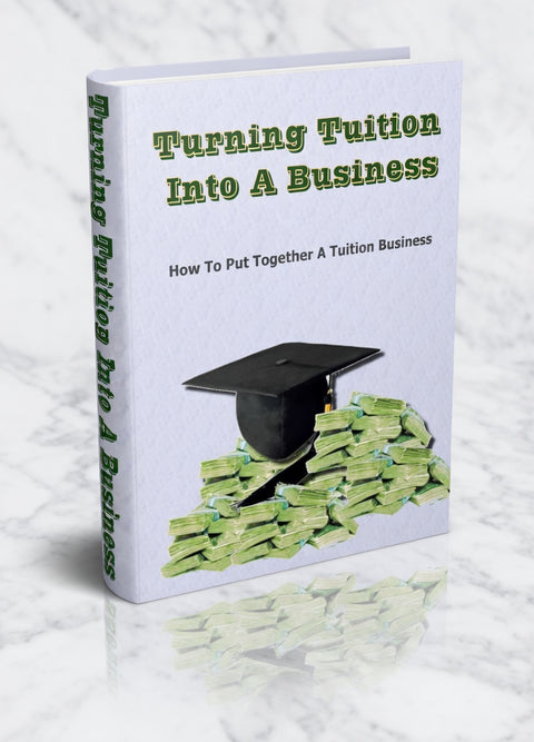 Turning Tuition Into A Business - eBook
