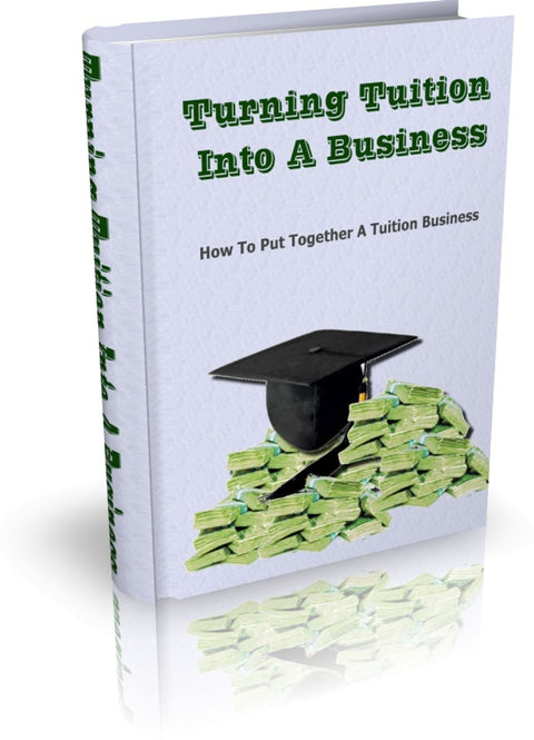 Turning Tuition Into A Business - eBook