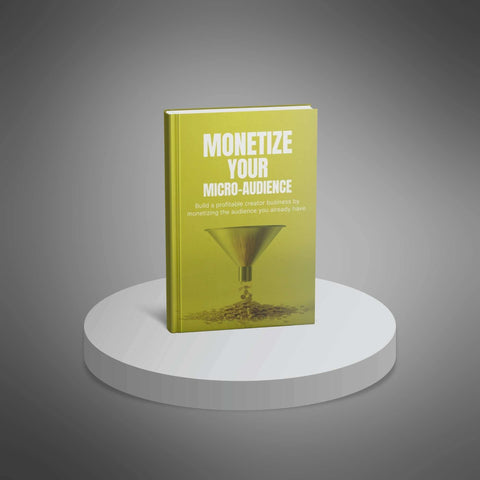 Monetize Your Micro-Audience - eBook