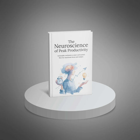 The Neuroscience of Peak Productivity - eBook