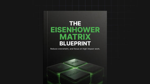 The Eisenhower Matrix Blueprint - eBook