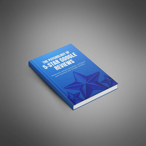 The Psychology of 5-Star Google Reviews - eBook