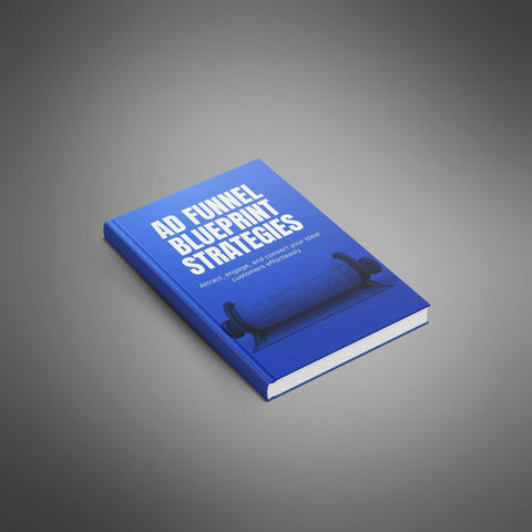 The Advertising Funnel Blueprint Strategies - eBook