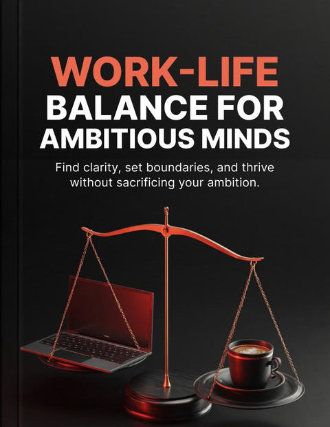 Work-Life Balance for Ambitious Minds - eBook