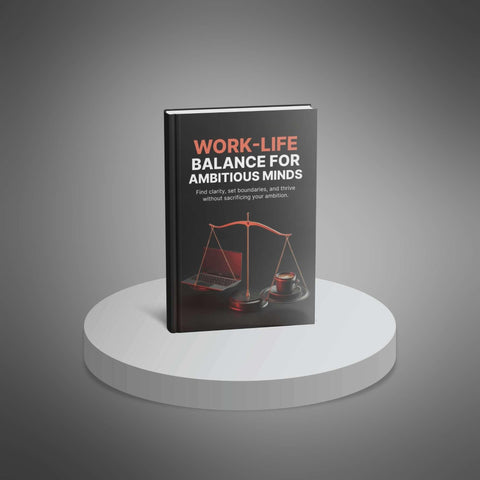 Work-Life Balance for Ambitious Minds - eBook