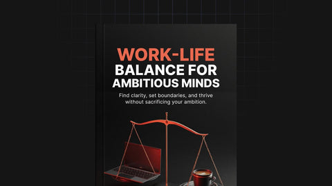 Work-Life Balance for Ambitious Minds - eBook