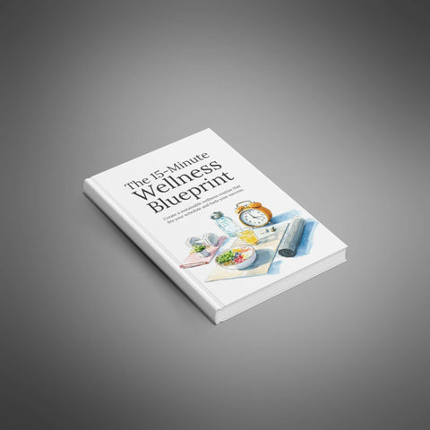 The 15-Minute Wellness Blueprint - eBook